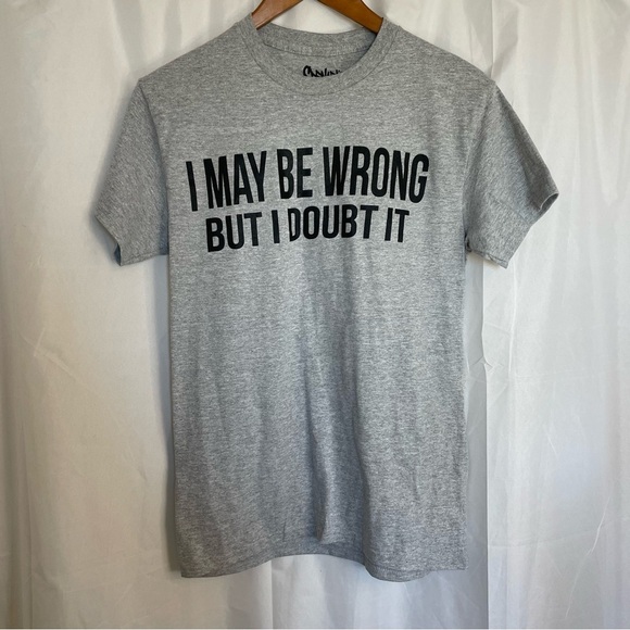 SPENCERS Unisex Gray I May Be Wrong But I Doubt It T Shirt Size Small - Picture 1 of 9